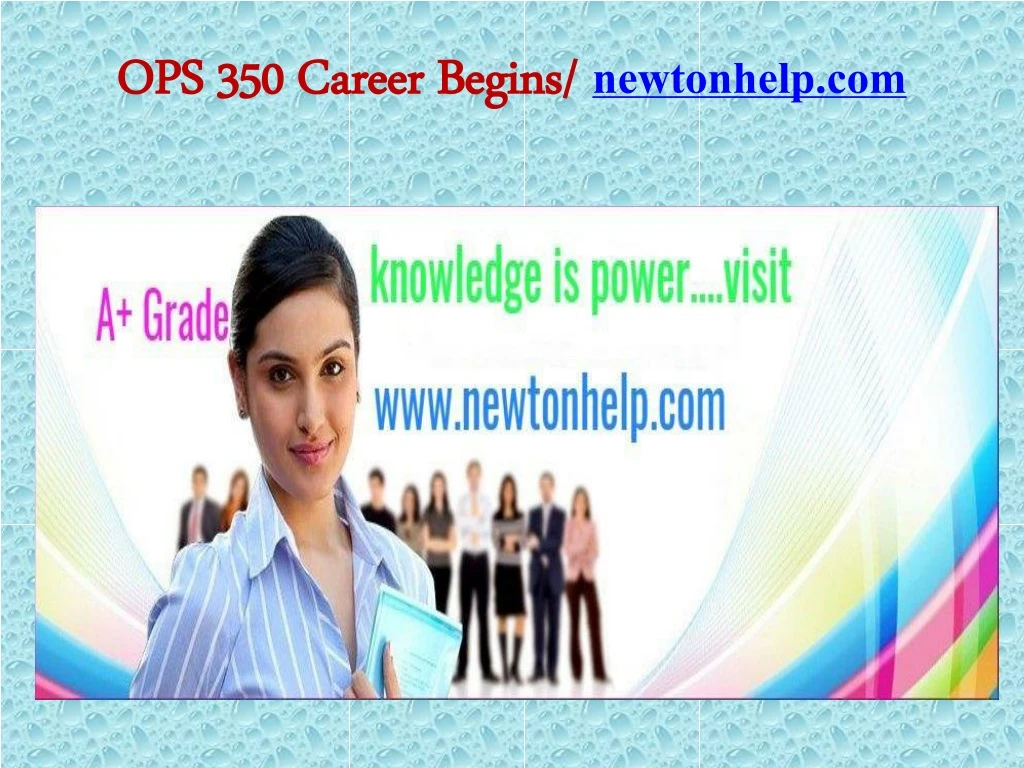 ops 350 career begins newtonhelp com