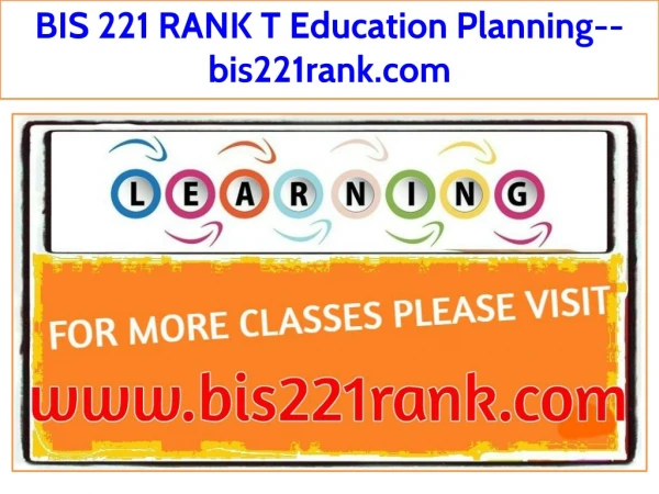 BIS 221 RANK T Education Planning--bis221rank.com