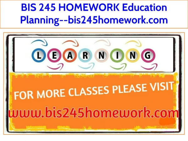 BIS 245 HOMEWORK Education Planning--bis245homework.com