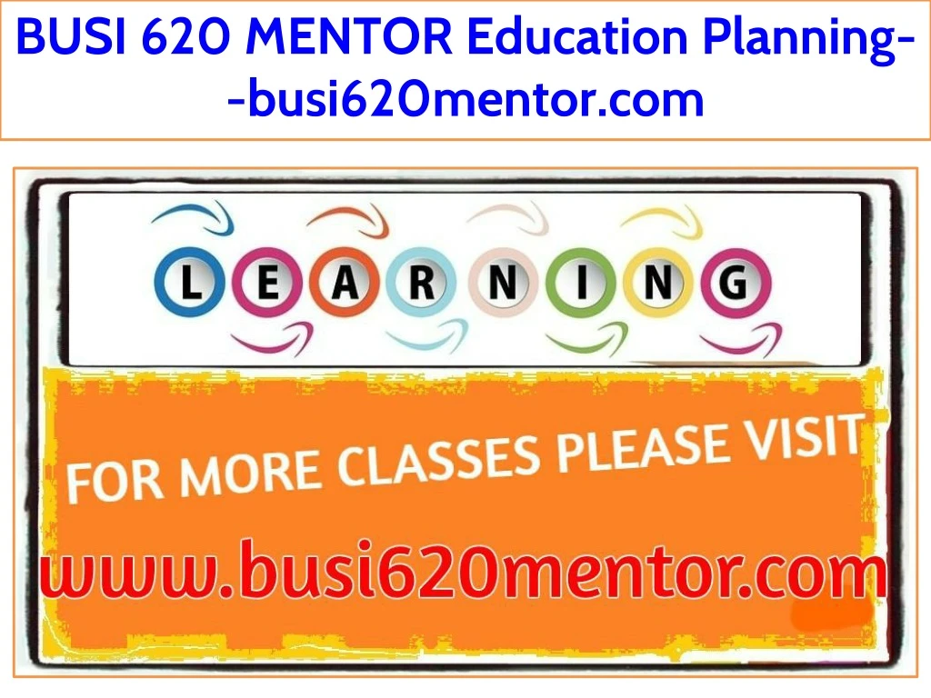 busi 620 mentor education planning busi620mentor