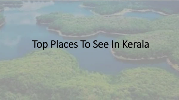 Top Places To See In Kerala|Kerala Tourism Enterprises