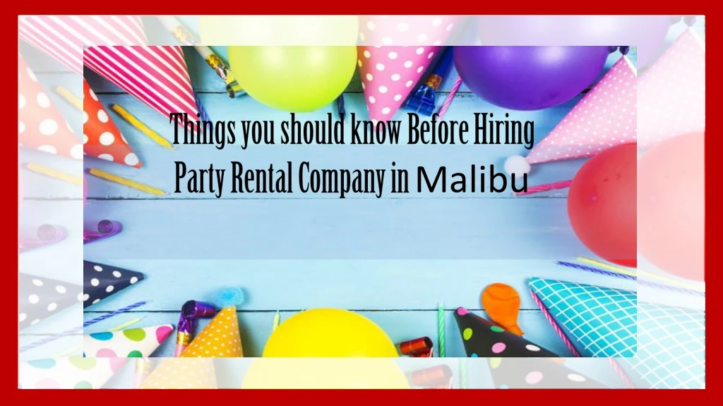 things you should know before hiring party rental