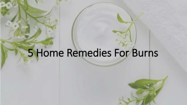 5 Home Remedies For Burn|Padanjali Ayurvedics