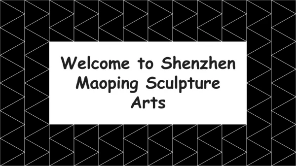 Welcome to Shenzhen Maoping Sculpture Arts