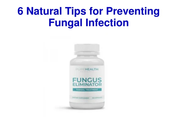 6 Natural Tips for Preventing Fungal Infection