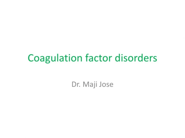 Coagulation factor disorders