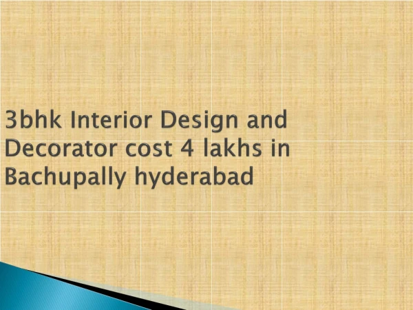 3bhk interior design and Decorator cost 4 lakhs bachupally hyderabad