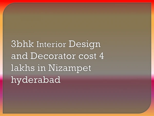 3bhk interior design and Decorator cost 4 lakhs in nizampet hyderabad