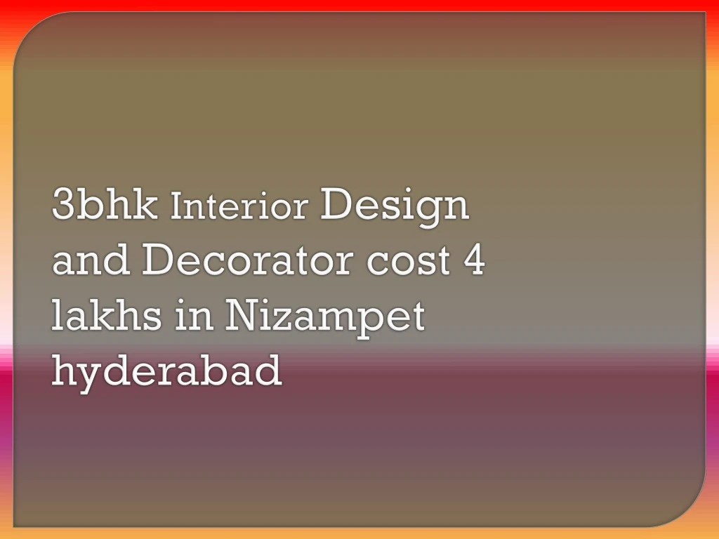 3 bhk interior design and decorator cost 4 lakhs in nizampet hyderabad