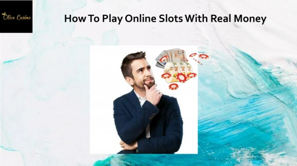 How To Play Online Slots With Real Money