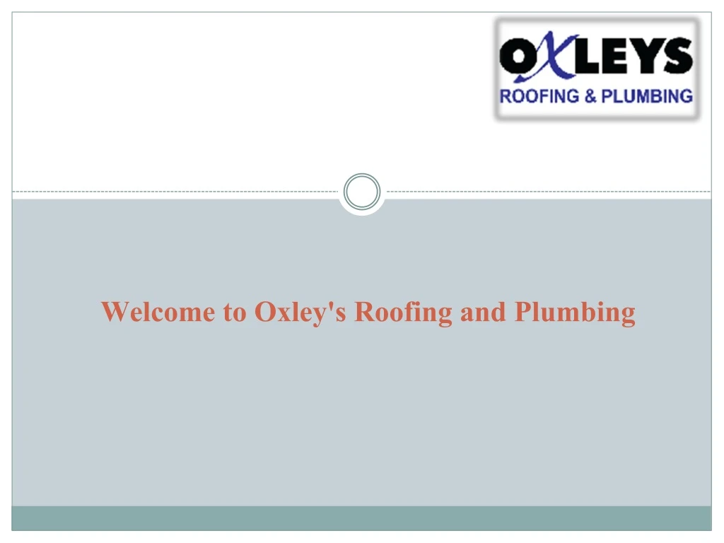 welcome to oxley s roofing and plumbing