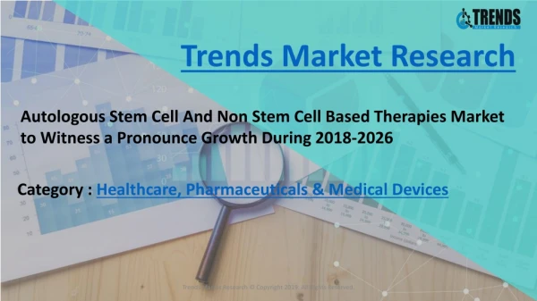 Autologous Stem Cell and Non Stem Cell Based Therapies Market