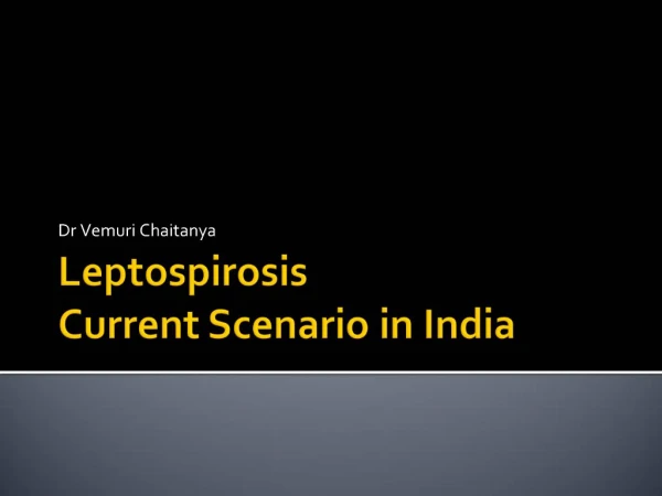 Leptospirosis Current Scenario in India