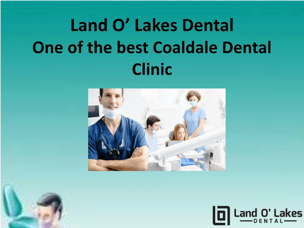 land o lakes dental one of the best coaldale dental clinic