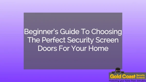 Beginner’s Guide To Choosing The Perfect Security Doors For Your Home