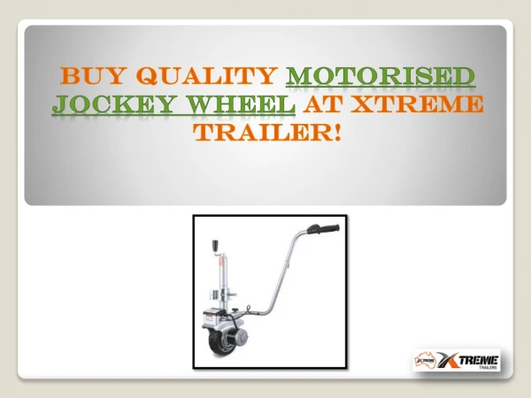 Buy quality motorised jockey wheel at Xtreme Trailer!