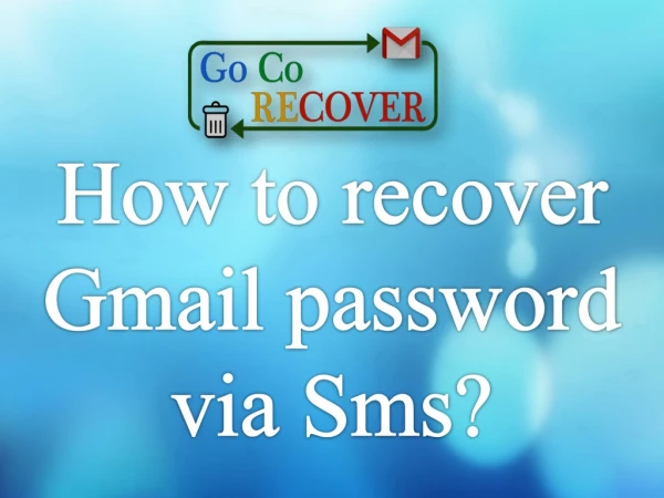 How to recover Gmail password via Sms?-G Co Recover