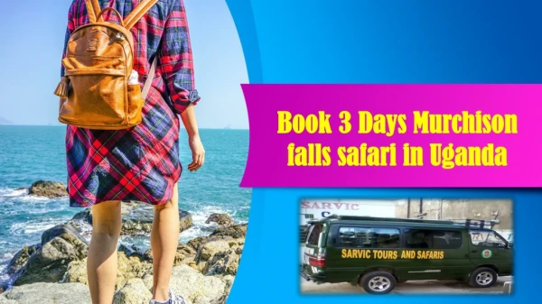 Book 3 Days Murchison falls safari in Uganda