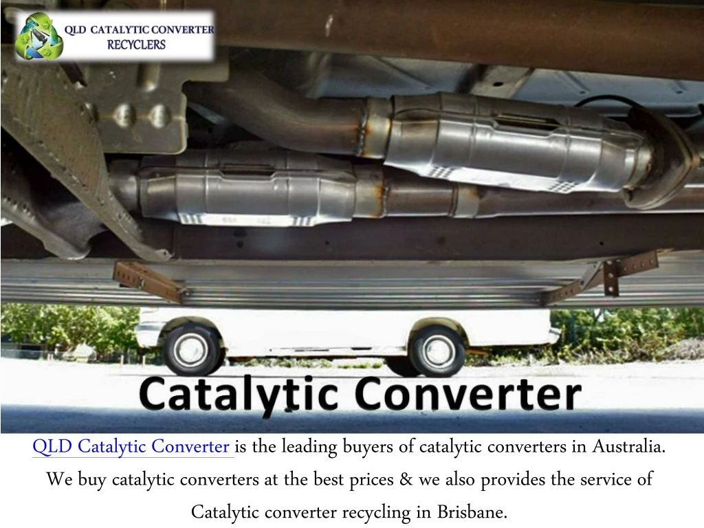 qld catalytic converter is the leading buyers