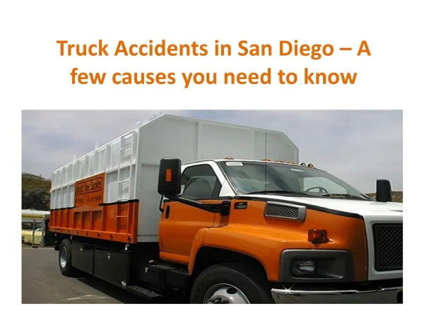 Truck Accidents in San Diego – A few causes you need to know