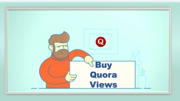 What is the Ultimate Benefits to Buy Quora Views?