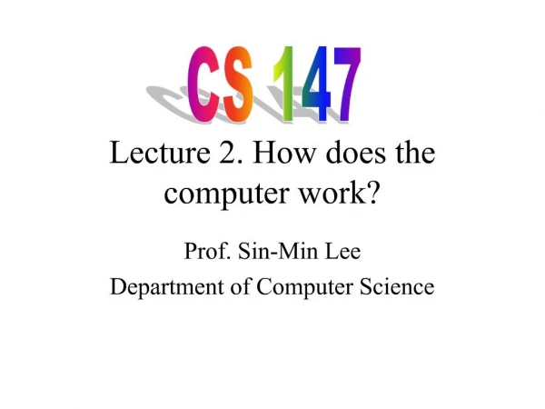 Lecture 2. How does the computer work