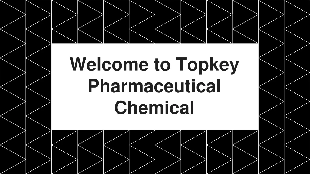 welcome to topkey pharmaceutical chemical
