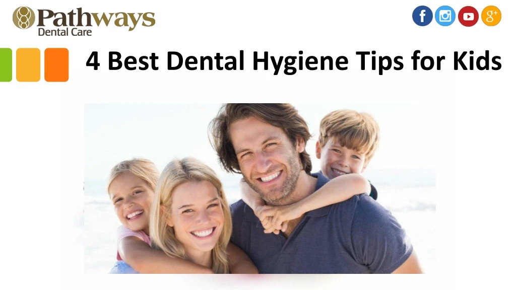 4 best dental hygiene tips for kids