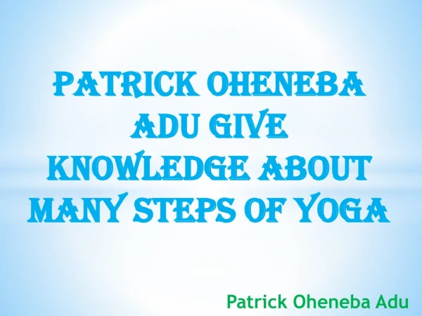 The Benefits Of Yoga In House By Patrick Oheneba Adu