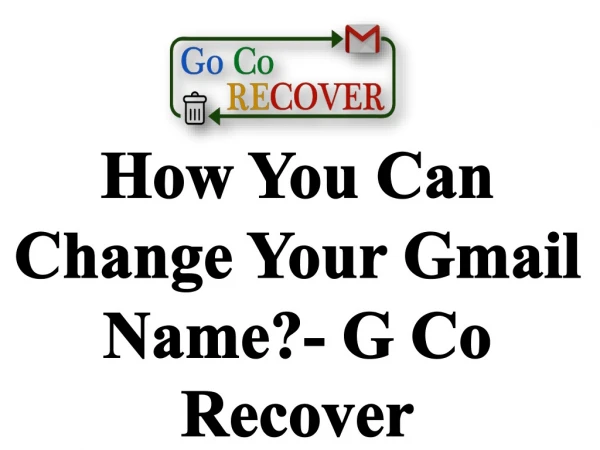 How You Can Change Your Gmail Name?-G CO Recover