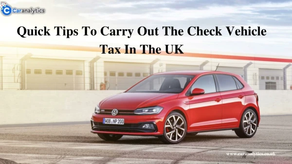 Quick Tips To Carry Out The Check Vehicle Tax In The UK