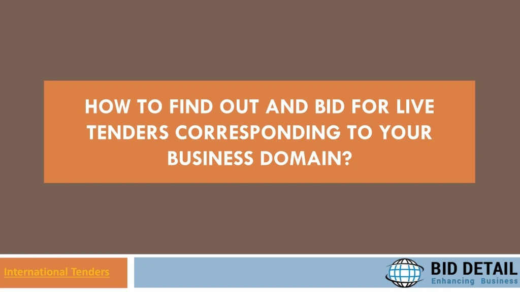 how to find out and bid for live tenders corresponding to your business domain