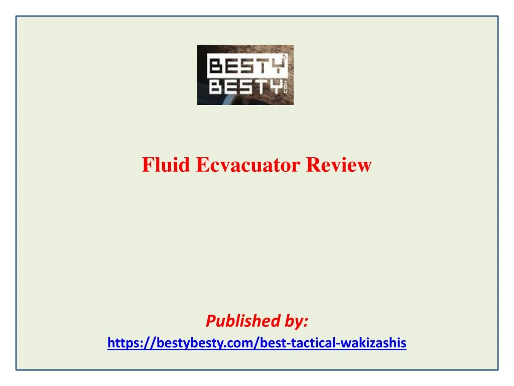 fluid ecvacuator review published by https bestybesty com best tactical wakizashis