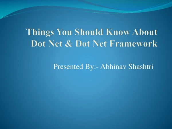 Things You Should Know About Dot Net & Dot Net Framework