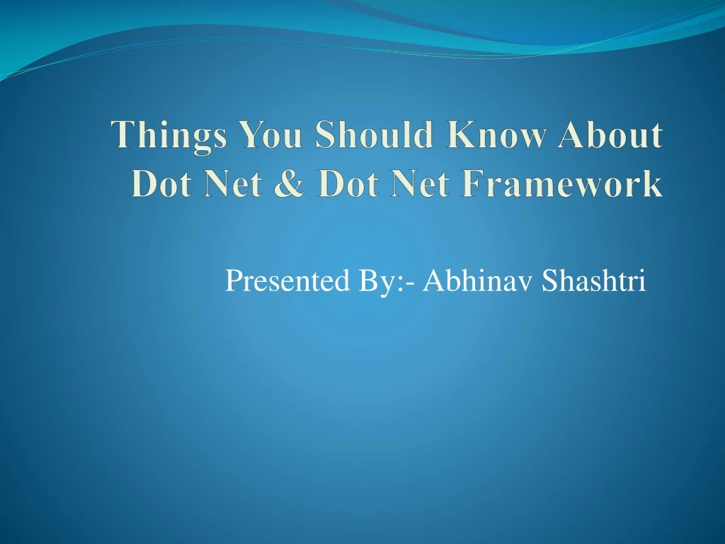 things you should know about dot net dot net framework