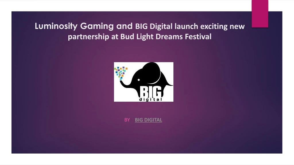luminosity gaming and big digital launch exciting