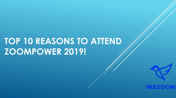 Top ten reasons to attend ZoomPower 2019!