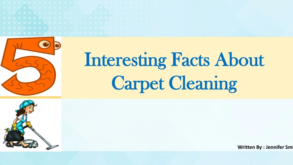 interesting facts about carpet cleaning