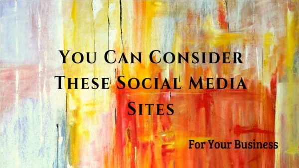 You Can Consider These Social Media Sites