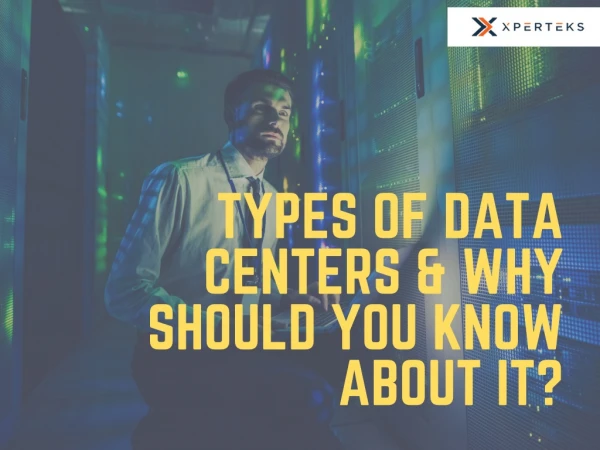 Types of Data Centers & Why Should You Know About It?