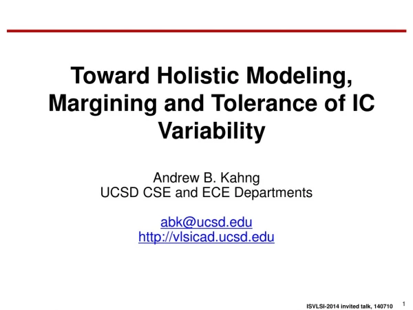 Toward Holistic Modeling, Margining and Tolerance of IC Variability