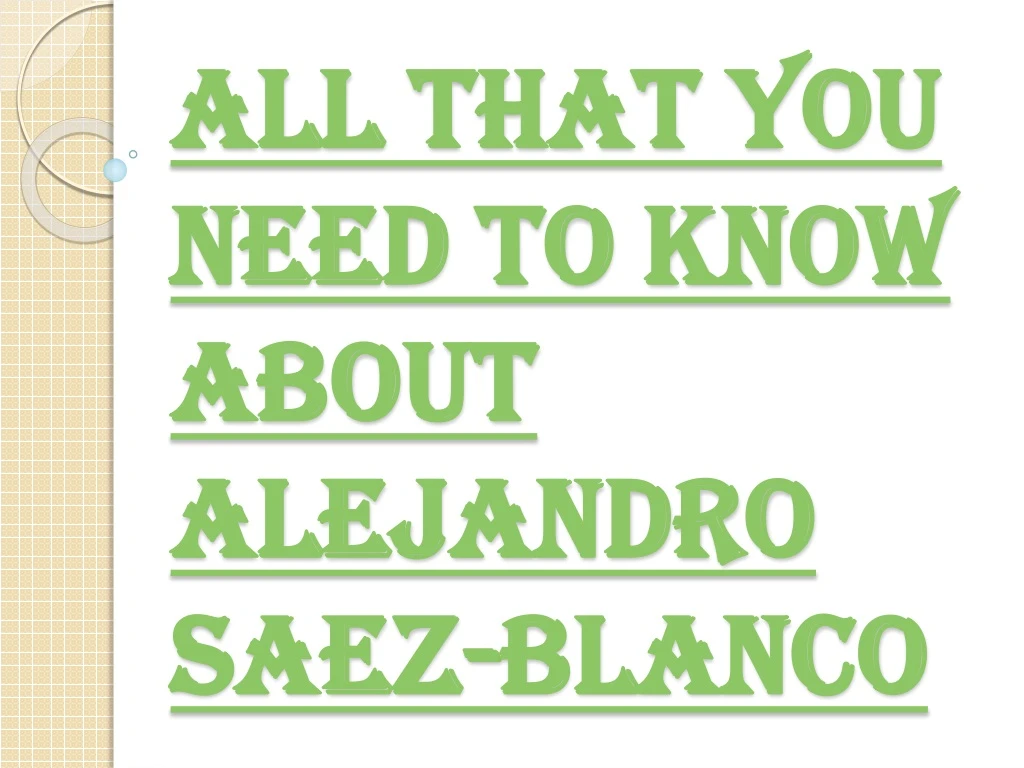 all that you need to know about alejandro saez blanco