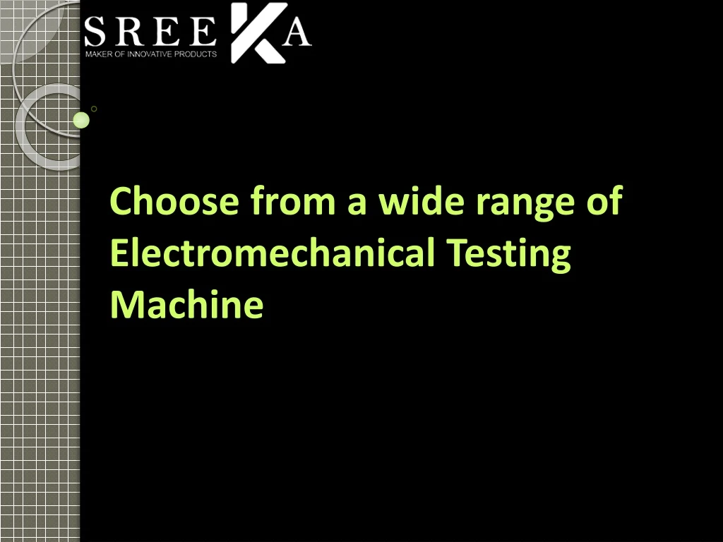 choose from a wide range of electromechanical testing machine