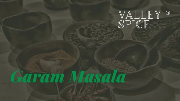 Authentic Garam Masala Powder In India | Valley Spice