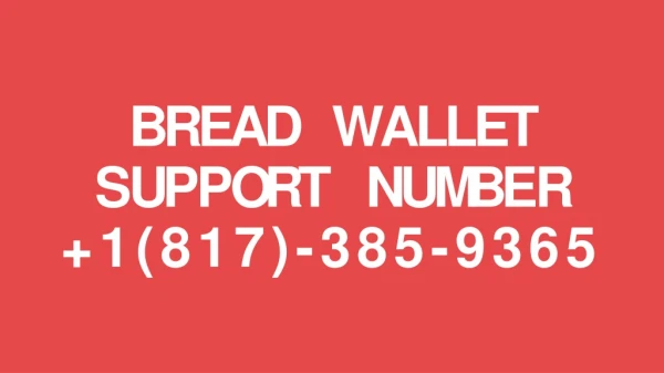 Bread Wallet Support Number 1(817)-385-9365