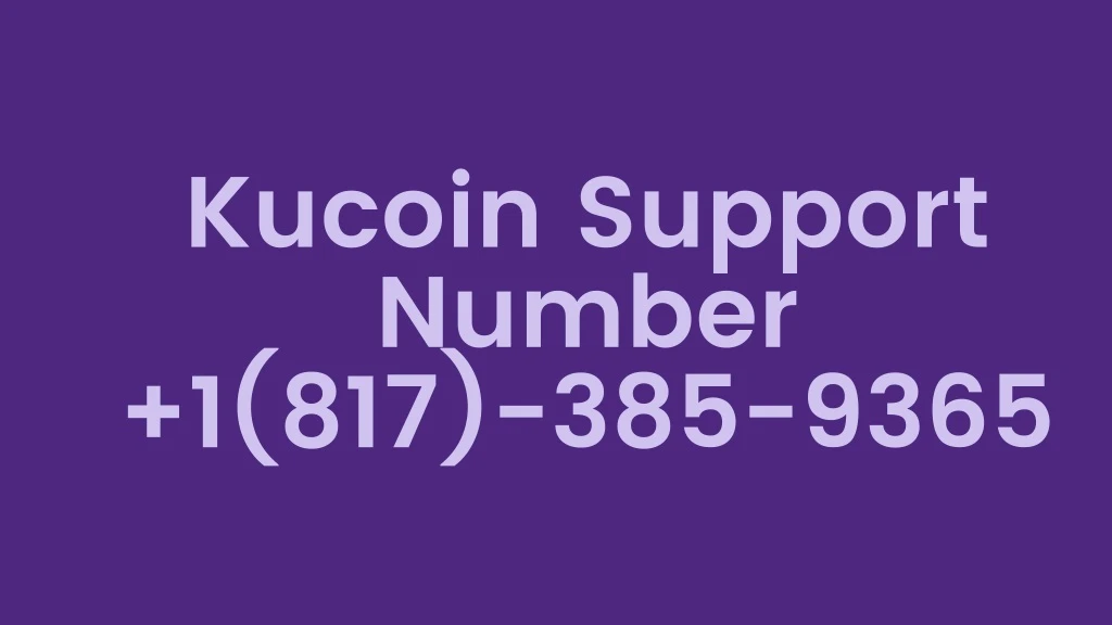kucoin support number 1 817 385 9365