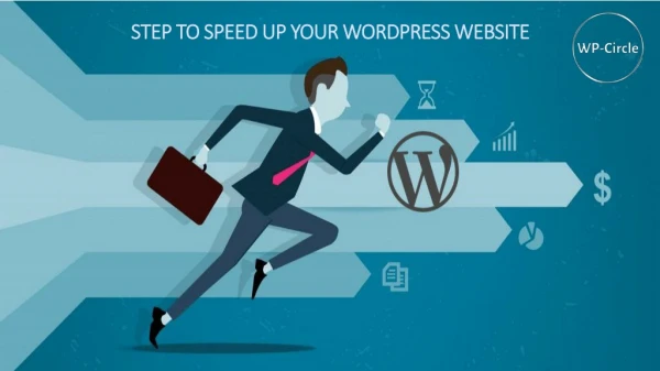 STEP TO SPEED UP YOUR WORDPRESS WEBSITE