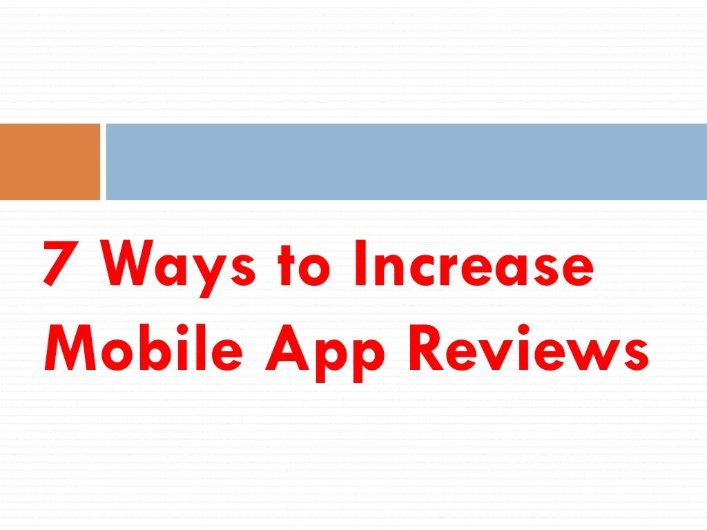 7 ways to increase mobile app reviews