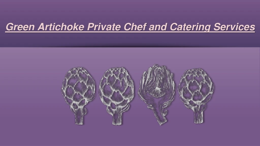 green artichoke private chef and catering services