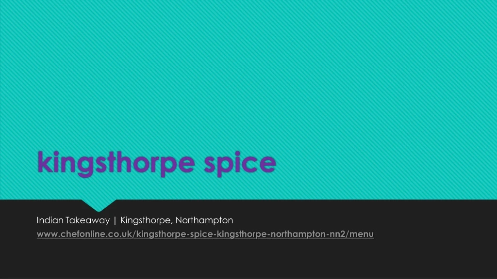 kingsthorpe spice